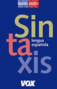 sintaxis (lengua española larousse: manuales practicos)-9788483326558 sintaxis (lengua española larousse: manuales practicos)-9788483326558