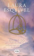 escribiendo la nueva historia-laura esquivel-9788483654958 escribiendo la nueva historia-laura esquivel-9788483654958