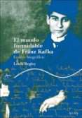 el mundo formidable de franz kafka-louis begley-9788484284758 el mundo formidable de franz kafka-louis begley-9788484284758