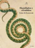 humillados y ofendidos-fiodor mijailovich dostoyevski-9788484286158 humillados y ofendidos-fiodor mijailovich dostoyevski-9788484286158