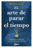 el arte de parar el tiempo-pedram shojai-9788484457558 el arte de parar el tiempo-pedram shojai-9788484457558