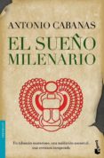 el sueño milenario-antonio cabanas-9788484607458 el sueño milenario-antonio cabanas-9788484607458