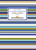 una grieta por donde entra la nieve (antologia)-felix grande-9788484722458 una grieta por donde entra la nieve (antologia)-felix grande-9788484722458