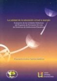 la calidad de la educacion virtual a examen: evaluacion de las un idades didacticas del programa de formacion on line de directivos de instituciones educativas-francisco andres garcia martinez-9788484914358 la calidad de la educacion virtual a examen: evaluacion de las un idades didacticas del programa de formacion on line de directivos de instituciones educativas-francisco andres garcia martinez-9788484914358