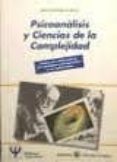 psicoanalisis y ciencias de la complejidad: ensayo de reformulaci on del paradigma psicoanalitico y sus aplicaciones-ignacio rodriguez de rivera-9788487510458 psicoanalisis y ciencias de la complejidad: ensayo de reformulaci on del paradigma psicoanalitico y sus aplicaciones-ignacio rodriguez de rivera-9788487510458