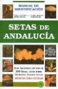 setas de andalucia-felipe b. pedraza jimenez-baldomero moreno-arroyo-javier gomez-9788488067258 setas de andalucia-felipe b. pedraza jimenez-baldomero moreno-arroyo-javier gomez-9788488067258