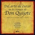 del arte de curar en los tiempos de don quijote (medicos, cirujan os, boticarios, barberos y similares)-9788489589858 del arte de curar en los tiempos de don quijote (medicos, cirujan os, boticarios, barberos y similares)-9788489589858