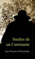 sueños de un caminante (ebook)-jose navarro hernandez-9788490096758 sueños de un caminante (ebook)-jose navarro hernandez-9788490096758