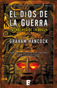 las noches de la bruja (el dios de la guerra 1) (ebook)-graham hancock-9788490196458 las noches de la bruja (el dios de la guerra 1) (ebook)-graham hancock-9788490196458