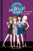 ¡el mundo es nuestro! (serie el club de las zapatillas rojas 6) (ebook)-anna punset-9788490435458 ¡el mundo es nuestro! (serie el club de las zapatillas rojas 6) (ebook)-anna punset-9788490435458