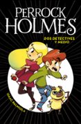 perrock holmes 1: dos detectives y medio-isaac palmiola-9788490436158 perrock holmes 1: dos detectives y medio-isaac palmiola-9788490436158