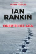 muerte helada (serie john rebus 7)-ian rankin-9788490561058 muerte helada (serie john rebus 7)-ian rankin-9788490561058