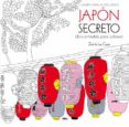 japon secreto: libro antiestres para colorear-zoe de las cases-9788490565858 japon secreto: libro antiestres para colorear-zoe de las cases-9788490565858