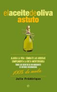 el aceite de oliva astuto: alarga la vida, combate las arrugas-julie frederique-9788490604458 el aceite de oliva astuto: alarga la vida, combate las arrugas-julie frederique-9788490604458