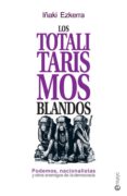 los totalitarismos blandos-iñaki ezquerra-9788490606858 los totalitarismos blandos-iñaki ezquerra-9788490606858