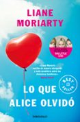 lo que alice olvido-liane moriarty-9788490626658 lo que alice olvido-liane moriarty-9788490626658