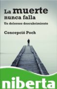 la muerte nunca falla (ebook)-concepcio poch-9788490640258 la muerte nunca falla (ebook)-concepcio poch-9788490640258