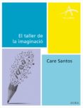 el taller de la imaginacion-care santos-9788490650158 el taller de la imaginacion-care santos-9788490650158