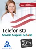 telefonistas del servicio aragonés de salud. test del temario específico-9788490938058 telefonistas del servicio aragonés de salud. test del temario específico 9788490938058
