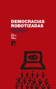 democracias robotizadas (ebook)-9788490974858 democracias robotizadas (ebook)-9788490974858