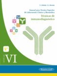 módulo vi. técnicas de inmunodiagnóstico. manual para técnico superior de laboratorio clínico y biomédico-francisco j mérida de la torre-9788491100058 módulo vi. técnicas de inmunodiagnóstico. manual para técnico superior de laboratorio clínico y biomédico francisco j mérida de la torre 9788491100058