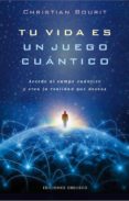 tu vida es un juego cuantico-christian bourit-9788491110958 tu vida es un juego cuantico-christian bourit-9788491110958