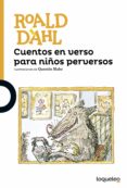 cuentos en verso para niños perversos-roald dahl-9788491221258 cuentos en verso para niños perversos-roald dahl-9788491221258