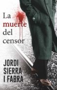 la muerte del censor (ebook)-jordi sierra i fabra-9788491390558 la muerte del censor (ebook)-jordi sierra i fabra-9788491390558