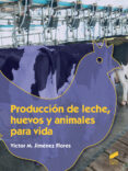 produccion de leche, huevos y animales para vida-victor m. jimenez flores-9788491711858 produccion de leche, huevos y animales para vida-victor m. jimenez flores-9788491711858