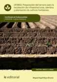 preparacion del terreno para la instalacion de infraestructuras, siembra y plantacion de cultivos herbaceos. agac0108 (ebook)-9788491981558 preparacion del terreno para la instalacion de infraestructuras, siembra y plantacion de cultivos herbaceos. agac0108 (ebook)-9788491981558