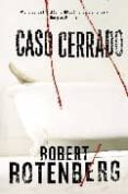 caso cerrado-robert rotenberg-9788492682058 caso cerrado-robert rotenberg-9788492682058