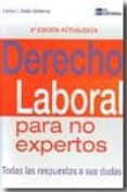 derecho laboral para no expertos (2ª edicion actualizada)-carlos j galan gutierrez-9788492735358 derecho laboral para no expertos (2ª edicion actualizada)-carlos j galan gutierrez-9788492735358