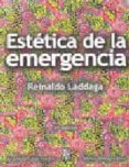 estetica de la emergencia 2ªed-reinaldo laddaga-9788492857258 estetica de la emergencia 2ªed-reinaldo laddaga-9788492857258