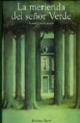 la merienda del señor verde-javier saez castan-9788493486358 la merienda del señor verde-javier saez castan-9788493486358