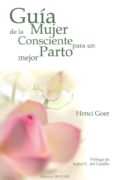 guia de la mujer consciente para un parto mejor-henci goer-9788493525958 guia de la mujer consciente para un parto mejor-henci goer-9788493525958