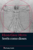 sereis como dioses: vicios del pensamiento politico y cultural de l hombre de hoy-hans graf huyn-9788493778958 sereis como dioses: vicios del pensamiento politico y cultural de l hombre de hoy-hans graf huyn-9788493778958