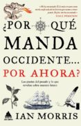 ¿por que manda occidente por ahora?-ian morris-9788493859558 ¿por que manda occidente por ahora?-ian morris-9788493859558