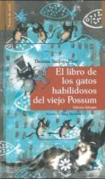 libro de los gatos habilidosos del viejo possum-thomas stearns eliot-9788493976958 libro de los gatos habilidosos del viejo possum-thomas stearns eliot-9788493976958
