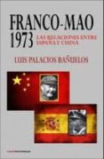 franco - mao: 1973: las relaciones entre españa y china-luis palacios bañuelos-9788494073458 franco - mao: 1973: las relaciones entre españa y china-luis palacios bañuelos-9788494073458