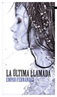 la última llamada-empar fernandez gomez-9788494225758 la última llamada-empar fernandez gomez-9788494225758