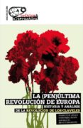 la (pen)última revolución de europa-francisco louça-fernando rosas-9788494298158 la (pen)última revolución de europa-francisco louça-fernando rosas-9788494298158