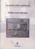 todos eran sobrinos-valentin cortes dominguez-9788494553158 todos eran sobrinos valentin cortes dominguez 9788494553158