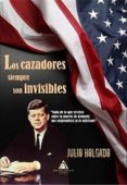 los cazadores siempre son invisibles-julio holgado gomez-9788494796258 los cazadores siempre son invisibles-julio holgado gomez-9788494796258