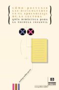 como prevenir las dificultades en el aprendizaje de la lectura: g uia didactica para la escuela infantil-9788495212658 como prevenir las dificultades en el aprendizaje de la lectura: g uia didactica para la escuela infantil-9788495212658