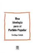 una ideologia para el partido popular-santiago catala-9788495414458 una ideologia para el partido popular-santiago catala-9788495414458