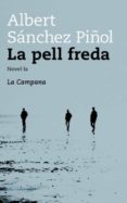 la pell freda-albert sanchez piñol-9788495616258 la pell freda-albert sanchez piñol-9788495616258