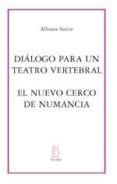dialogo para un teatro vertebral; el nuevo cerco de numancia-alfonso sastre-9788495786258 dialogo para un teatro vertebral; el nuevo cerco de numancia-alfonso sastre-9788495786258