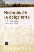 histories de la dolça terra-edgar lawrence doctorow-9788496061958 histories de la dolça terra-edgar lawrence doctorow-9788496061958