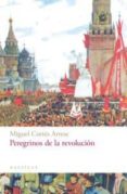peregrinos de la revolucion-miguel cortes arrese-9788496633858 peregrinos de la revolucion-miguel cortes arrese-9788496633858
