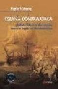 españa contraataca: relato sobre la derrota del imperio ingles en norteamerica-pablo victoria-9788496840058 españa contraataca: relato sobre la derrota del imperio ingles en norteamerica-pablo victoria-9788496840058
